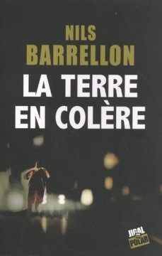 La terre en colère de Nils Barrellon