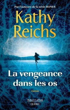 La vengeance dans les os - Kathy Reichs