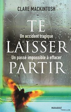 Te laisser partir - Clare Mackintosh 