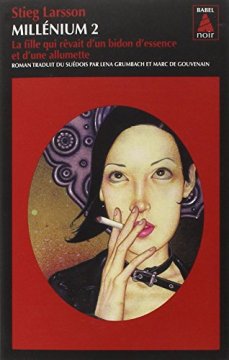 Millenium, Tome 2 - La fille qui rêvait d'un bidon d'essence - Stieg Larsson
