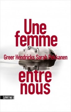 Une femme entre nous - Greer Hendricks et Sarah Pekkanen 