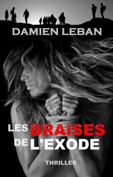 Les braises de l'exode - Damien Leban