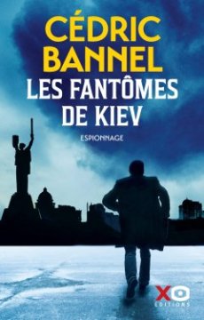 Les Fantômes de Kiev - Cédric Bannel