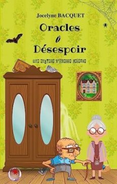 Oracles ô Désespoir - Jocelyne Bacquet