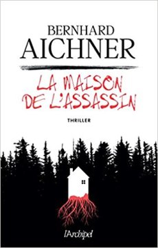 La maison de l'assassin - Bernhard Aichner 