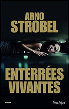 Enterrées vivantes - Arno Strobel