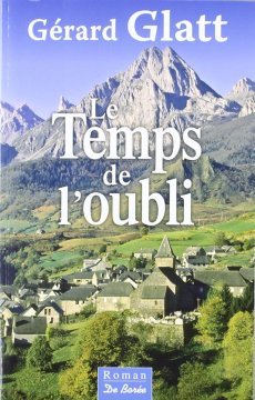 Le temps de l'oubli - Gérard Glatt
