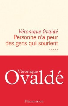 Personne n'a peur des gens qui sourient - Véronique Ovaldé