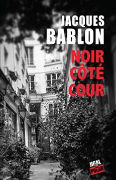 Noir côté cour - Jacques Bablon