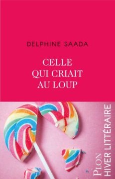 Celle qui criait au loup - Delphine Saada