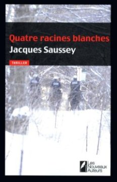 Quatre Racines Blanches- Jacques Saussey