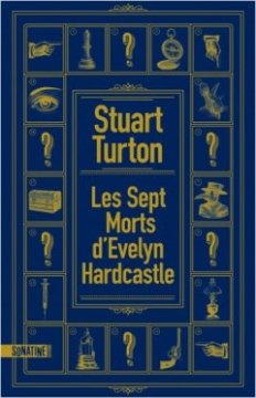 Les sept morts d'Evelyn Hardcastle - Stuart Turton