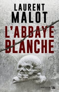 L'Abbaye blanche - Laurent Malot 