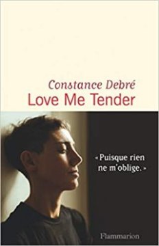 Love me tender - Constance Debré