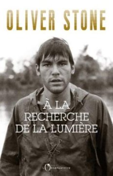 A la Recherche de la Lumiere - Oliver Stone