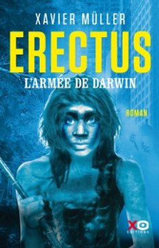 Erectus L'armée de Darwin - Xavier Müller