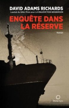 Enquête dans la réserve - David Adams Richards