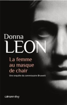 La Femme au masque de chair - Donna Leon