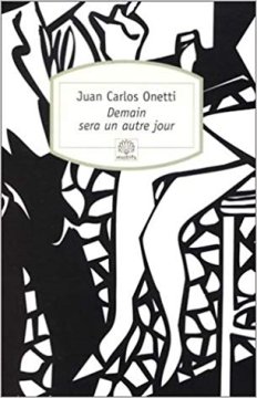 Demain sera un autre jour - Juan Carlos Onetti
