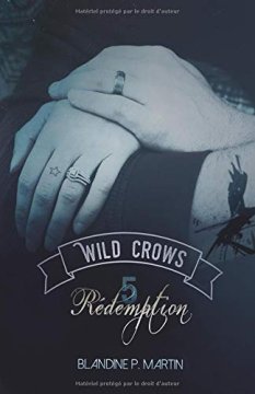 Wild Crows : 5. Rédemption - Blandine P. Martin