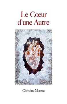 Le coeur d'une autre - Christine MOREAU