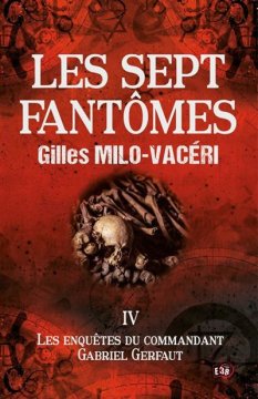 Les Sept Fantômes -Tome IV- Gilles Milo-Vacéri
