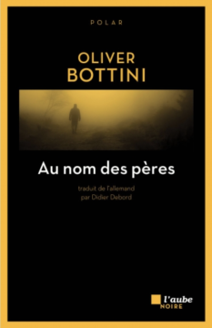 Au nom des pères - Oliver Bottini