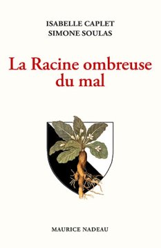 La Racine ombreuse du mal - Isabelle Caplet et Simone Soulas