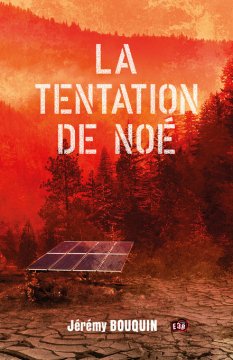 La tentation de Noé - Jérémy Bouquin