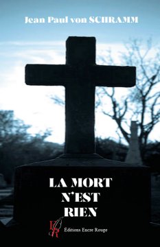 La mort n'est rien - Jean-Paul Von Schramm