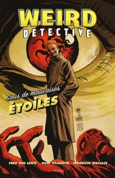 Weird detective - Sous de mauvaises étoiles (1) - Fred Van lente