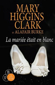 La mariée était en blanc - Mary Higgins Clark - Alafair Burke