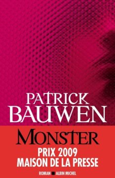 Monster - Prix Maison de la Presse 2009 - Patrick Bauwen