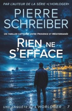 Rien ne s'efface - Pierre Schreiber
