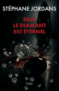 Seul le diamant est éternel - Stéphane Jordans