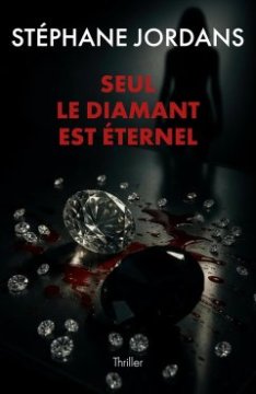 Seul le diamant est éternel - Stéphane Jordans