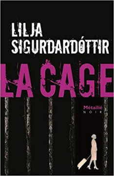 La cage - Lilja Sigurdardóttir