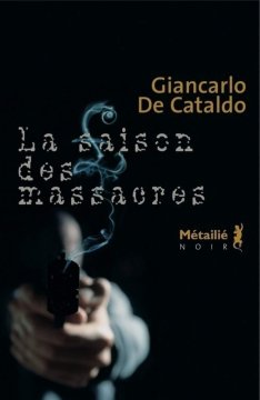  La Saison des massacres - Giancarlo De Cataldo 