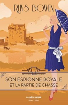 Son Espionne royale et la partie de chasse - Rhys Bowen