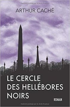 Le Cercle des Hellébores noirs - Arthur Caché