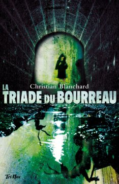 La Triade du bourreau - Christian Blanchard