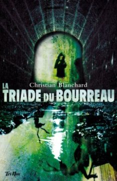 La Triade du bourreau - Christian Blanchard