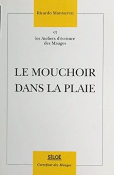 Le Mouchoir dans la plaie - Ricardo Monserrat