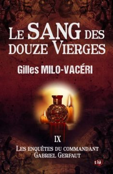 Le sang des douzes vierges- Tome IX - Gilles-Millo Vacéri