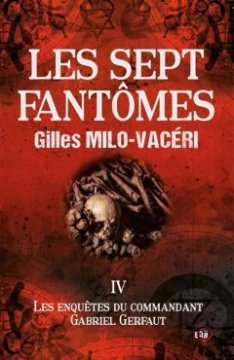 Les Sept Fantômes -Tome IV- Gilles Milo-Vacéri