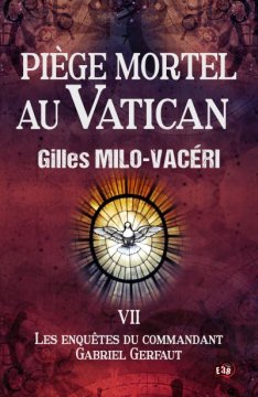Piège mortel au vatican- Tome VII - Gilles Milo-Vacéri