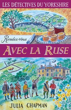 Les Détectives du Yorkshire, Rendez-vous avec la ruse (tome 6) - Julia Chapman