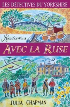 Les Détectives du Yorkshire, Rendez-vous avec la ruse (tome 6) - Julia Chapman
