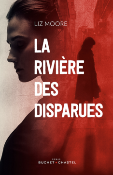 La rivière des disparues -Liz Moore