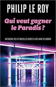 Qui veut gagner le paradis ? - Philip Le Roy